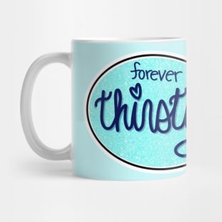 Forever Thirsty (Oval) Mug